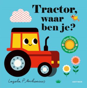 Tractor, waar ben je? - Ingela Arrhenius 9789025778538