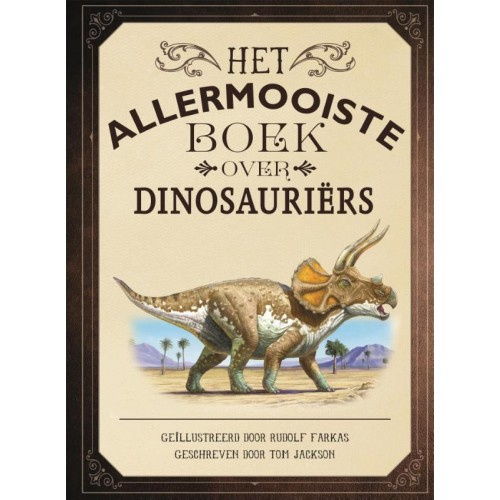 Uitgeverij Gottmer Het Allermooiste boek over Dinosauriërs + 8jr