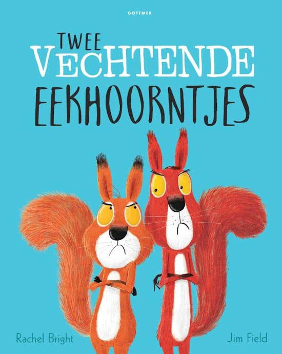 Uitgeverij Gottmer Twee Vechtende Eekhoorntjes - Rachel Bright
