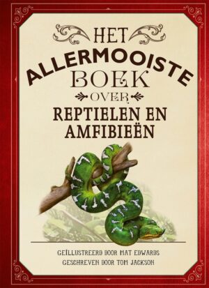 Het Allermooiste boek over Reptielen en Amfibieën 9789025780166