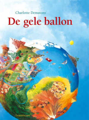 Uitgeverij Lemniscaat De Gele Ballon - Charlotte Dematons (dik karton)