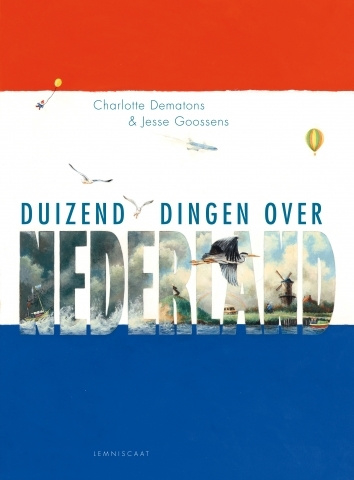 Uitgeverij Lemniscaat Nederland + Duizend dingen over Nederland (Set) - Charlotte Dematons