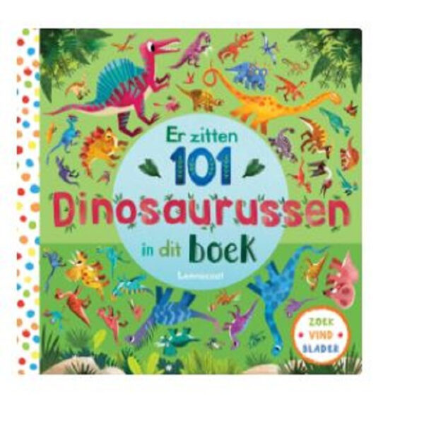 Uitgeverij Lemniscaat Er zitten 101 dinosaurussen in dit boek +3jr