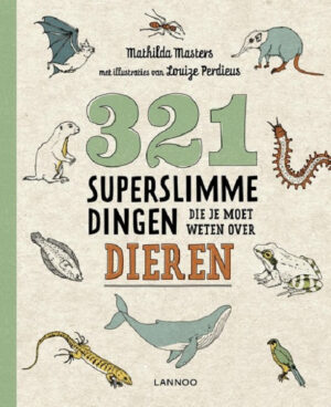 Uitgeverij Lannoo 321 Superslimme Dingen die je moet weten over Dieren - Mathilda Masters
