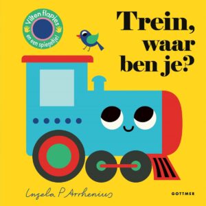 Trein, waar ben je - Ingela Arrhenius 9789025777906 (1)